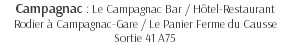 Campagnac : Le Campagnac Bar / Hôtel-Restaurant Rodier à Campagnac-Gare / Le Panier Ferme du Causse Sortie 41 A75